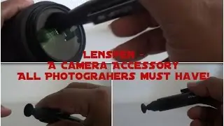 Lenspen - A Digital Camera Accessory All Photographers Must Have!