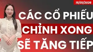 CÁC CỔ PHIẾU CHỈNH XONG SẼ TĂNG TIẾP