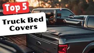 5 Best Truck Bed Covers for Every Pickup in 2025