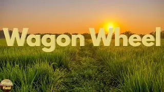 Darius Rucker - Wagon Wheel (Lyrics)