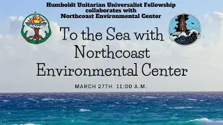 To the Sea with Northcoast Environmental Center