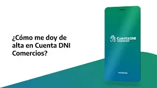 Tutorial | &iquest;C&oacute;mo me doy de alta? |  Cuenta DNI - Comercios