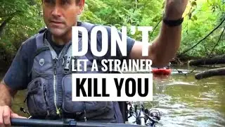 Strainers: A River Angler's Biggest Threat to Survival