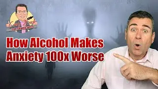 How Alcohol Makes  Anxiety 100x Worse