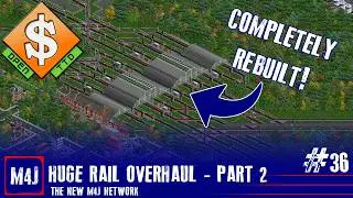 HUGE Rail Overhaul - Part 2 | The New M4J Network