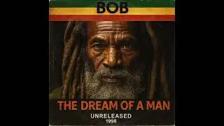Roots Reggae (1998) [Unreleased Album] Artist name : BOB RASTASong title: THE DREAM OF A MAN