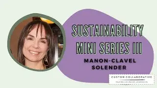 Sustainability Mini Series III with Manon-Clavel Solender