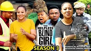 HELPLESS BLIND GIRL SEASON 3-(NEW TRENDING MOVIE)CHINENYE UBAH&MIKEGODSON 2023 LATEST NIGERIAN MOVIE