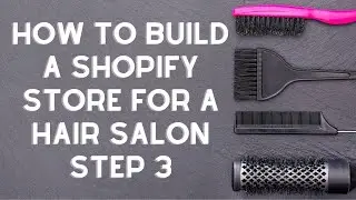 How To Build A Shopify Store For A Hair Salon - Step 3