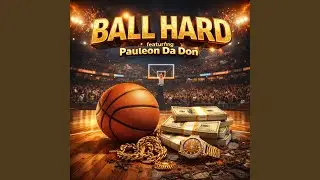 Ball Hard (feat. Pauleon Da Don)
