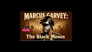 Marcus Garvey's Full Life Story