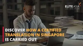 Discover How A Certified Translation in Singapore is Carried Out