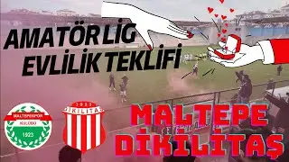 Amatör Ligde Evlilik Teklifi I Maltepe - Dikilitaş Maç Günü I Lahmacun