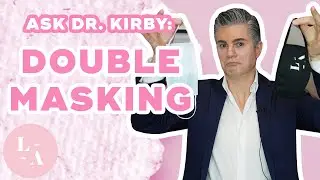 #AskDrKirby - Does Double Masking Work? - LaserAway