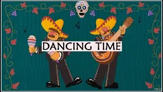 Dancing Time - Hola Fiesta!!! - Latin Inspired Music To Energize Your Day.