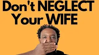 Don't Neglect Your Wife: The Key to a Lasting Marriage (Reaction video)