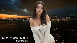 Nur Music Bir Mene Bax 2026 Yeni Super Trend Yigma Mahnilar