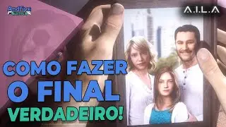 Como Fazer o Final Verdadeiro de AILA!