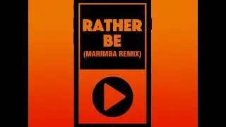 Rather Be (Marimba Remix) Ringtone [FREE DOWNLOAD]