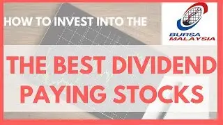 How to invest into the Best Dividend Stocks 💪 in Bursa M'sia & the world (2020)