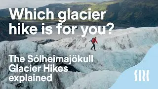 Which Glacier Hike to Choose at S&oacute;lheimaj&ouml;kull | Iceland Adventure Guide