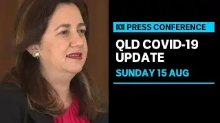 IN FULL: Queensland authorities announce 0 new cases in the community | ABC News