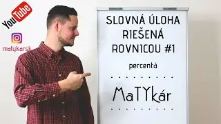 SLOVNÁ ÚLOHA riešená ROVNICOU #1 - PERCENTÁ