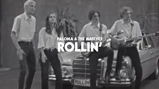 Paloma & The Matches - Rollin'