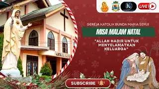 LIVE STREAMING | MISA MALAM NATAL | RABU, 24 DESEMBER 2025 | PAROKI BUNDA MARIA SERUI