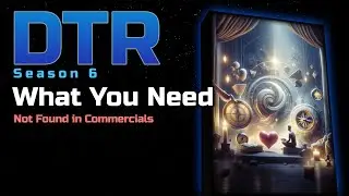 DTR S6 EP 597: What You Need