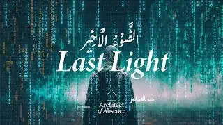Architect of Absence - Last Light | Industrial Nocturne of Fading Code