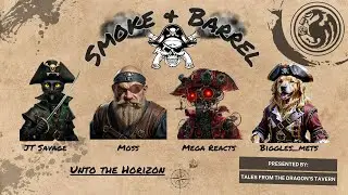 Unto the Horizon | Smoke & Barrel Update