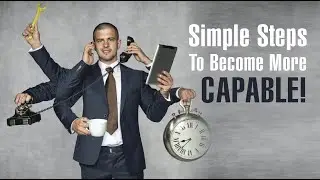 Simple Steps to Become More CAPABLE!