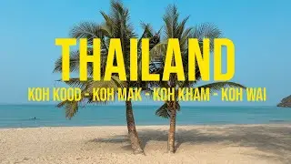 Koh Kood, Koh Mak, Koh Kham & Koh Wai 🌴 Thailand&rsquo;s BEST Parsise islands You MUST Visit