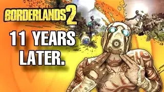 Borderlands 2 | 11 Years Later.