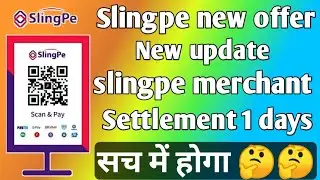Slingpe Merchant new offer Today | Slingpe merchant settlement 1 days | New update Slingpe merchant