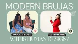 We are the Modern Brujas: Human Design, Spirituality, and Entrepreneurship for First-Gen Women