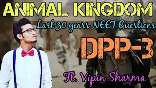 Animal Kingdom DPP-3 | Last 30 Years Questions of NEET ft. Vipin Sharma