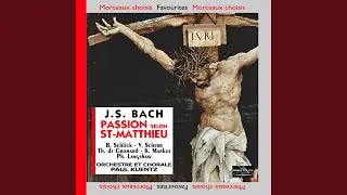 La Passion selon Saint-Matthieu, BWV 244: R&eacute;cit et Choeur I et II. 