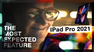 Most Expected Feature of IPad Pro 2021!