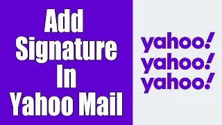 How To Add Signature In Yahoo Mail 2021 | Set Up & Create Email Signatures In Yahoo Account