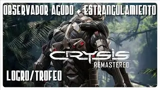 LOGRO/TROFEO OBSERVADOR AGUDO Y ESTRANGULAMIENTO EN CRYSIS REMASTERED (KEEN OBSERVER - CHOKE HOLD)