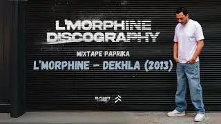 L'Morphine - Dekhla (Mixtape Paprika) (2013)
