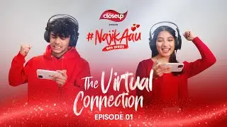 #NajikAau - Closeup Nepal's Web Series I Episode 1 - I The Virtual Connection I