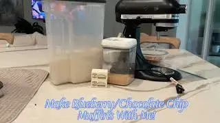 Make Blueberry/Chocolate Chip Muffins with me!
