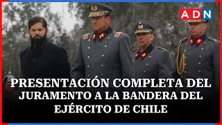 Presentación completa de la ceremonia al Juramento a la Bandera del Ejército de Chile