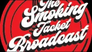 The Smoking Jacket Broadcast with Dr. Sayso, JFerg, Big Rob, VenitaT, Sheryl, Chester, Big Rob