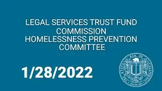 Legal Services Trust Fund Homelessness Prevention Funds Committee Meeting 1-28-22