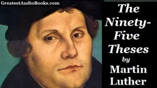 THE NINETY-FIVE THESES by Martin Luther - FULL AudioBook | Greatest AudioBooks