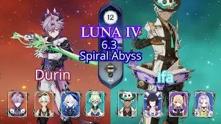 Durin Vaporized & Ifa Lunar Charge Team - Genshin Impact Luna IV 6.3 Spiral Abbys